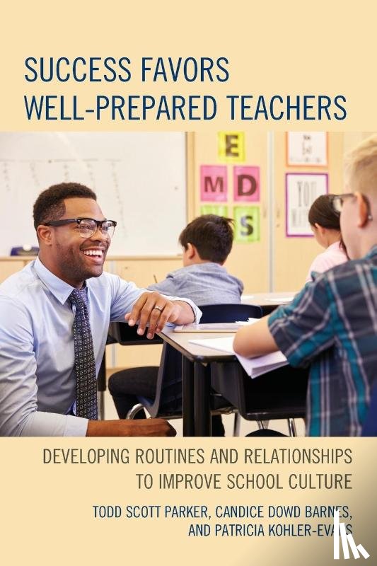 Parker, Todd Scott, Dowd Barnes, Candice, Kohler-Evans, Patricia - Success Favors Well-Prepared Teachers