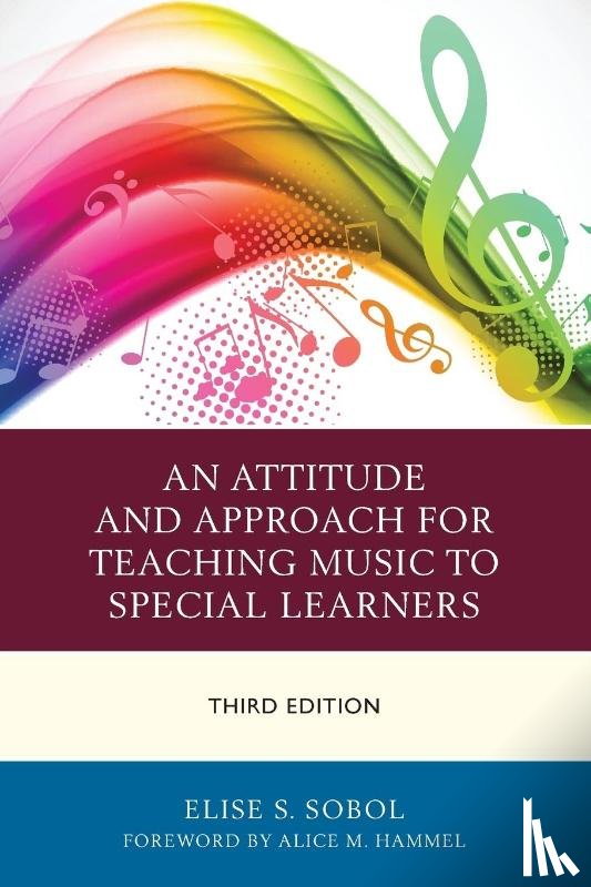 Sobol, Elise S. (Long Island University-Post) - An Attitude and Approach for Teaching Music to Special Learners