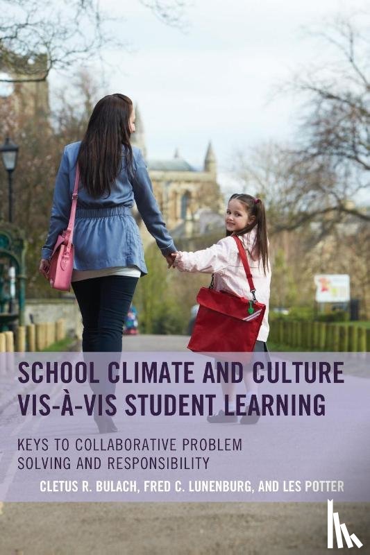 Bulach, Cletus R., Lunenburg, Frederick C., Potter, Les - School Climate and Culture vis-a-vis Student Learning
