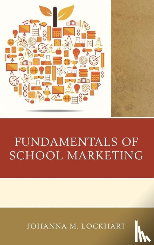 Lockhart, Johanna M. - Fundamentals of School Marketing