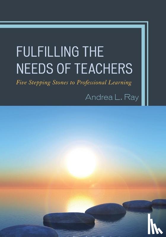 Ray, Andrea L. - Fulfilling the Needs of Teachers