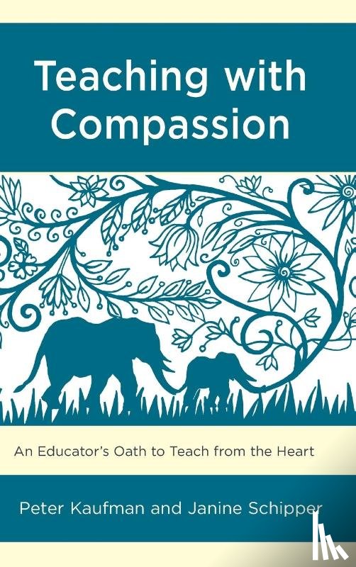 Kaufman, Peter, Schipper, Janine - Teaching with Compassion