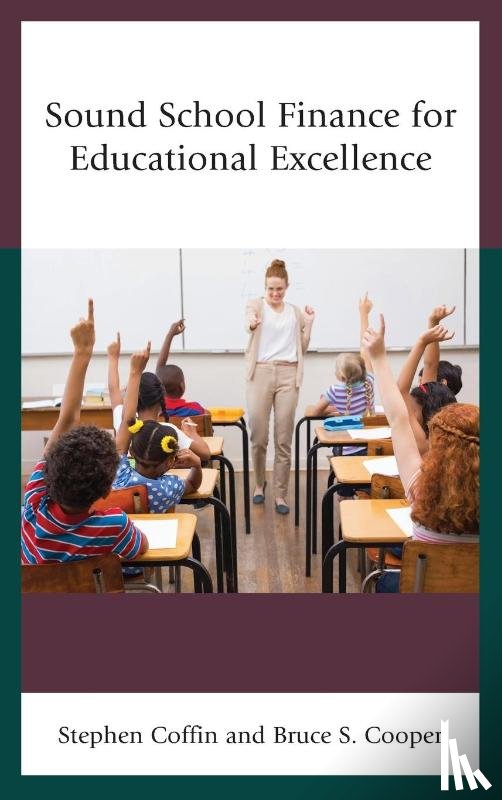 Coffin, Stephen V., Cooper, Bruce S. - Sound School Finance for Educational Excellence