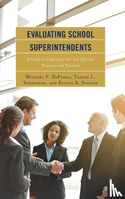 DiPaola, Michael F., Schneider, Tracey L., Staples, Steven R. - Evaluating School Superintendents