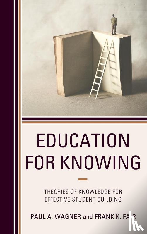 Wagner, Paul A., Fair, Frank K. - Education for Knowing