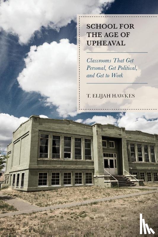 Hawkes, T. Elijah - School for the Age of Upheaval