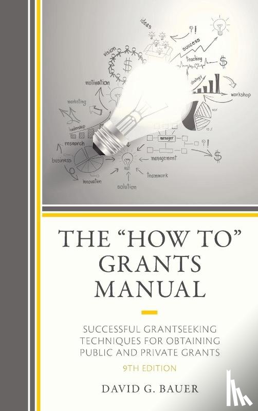 Bauer, David G. - The "How To" Grants Manual