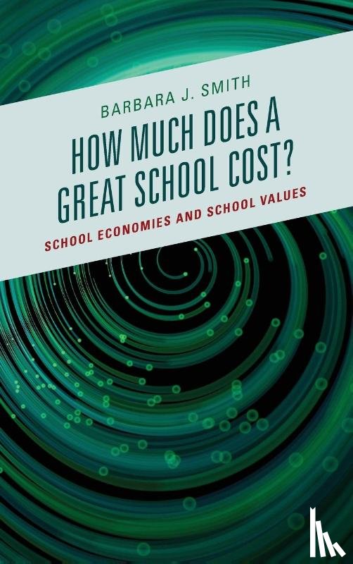 Smith, Barbara J. - How Much Does a Great School Cost?