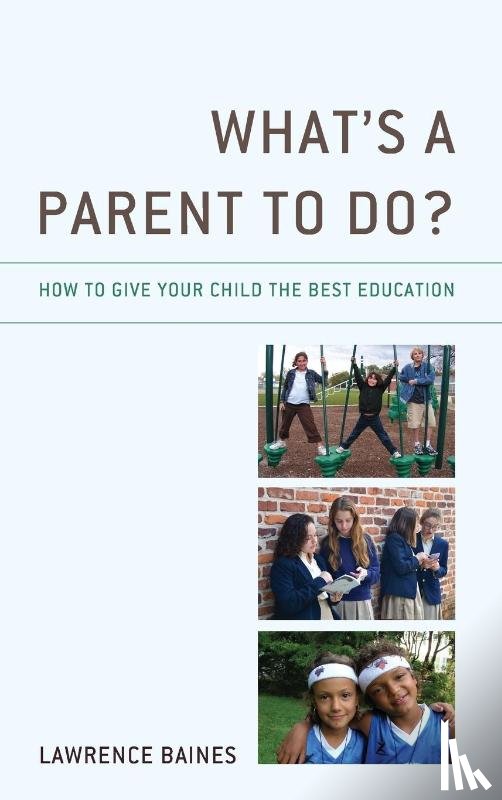 Baines, Lawrence - What's a Parent to Do?