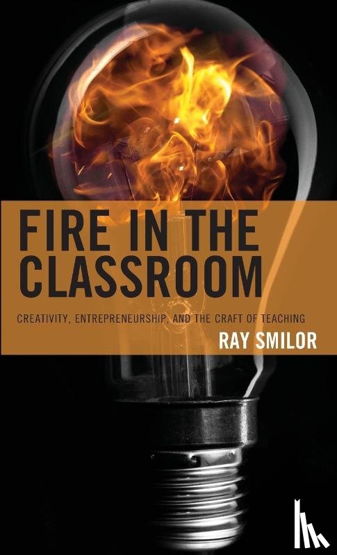 Smilor, Ray - Fire in the Classroom