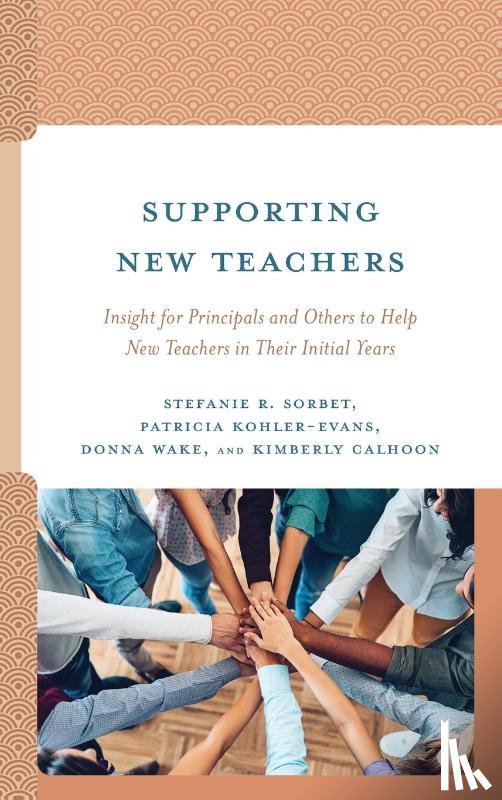 Sorbet, Stefanie R., Kohler-Evans, Patricia, Wake, Donna, Calhoon, Kimberly - Supporting New Teachers