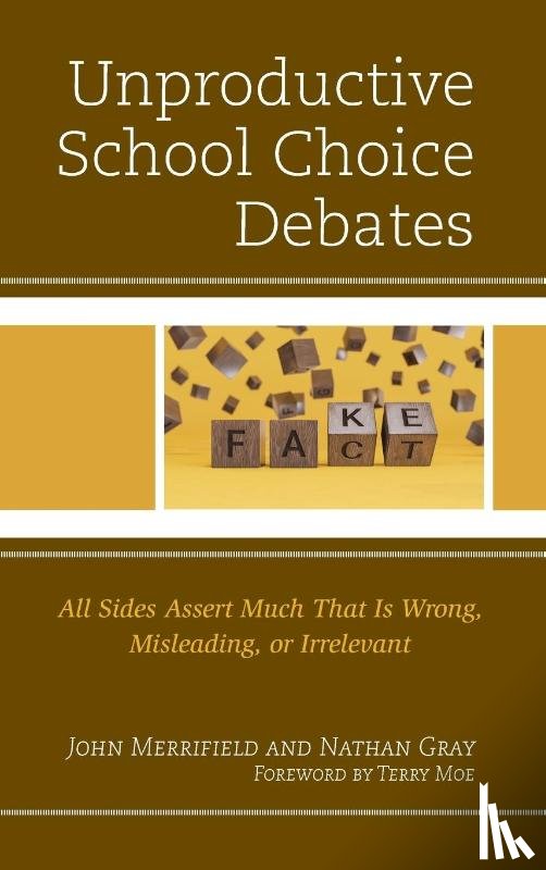 Merrifield, John, Gray, Nathan - Unproductive School Choice Debates