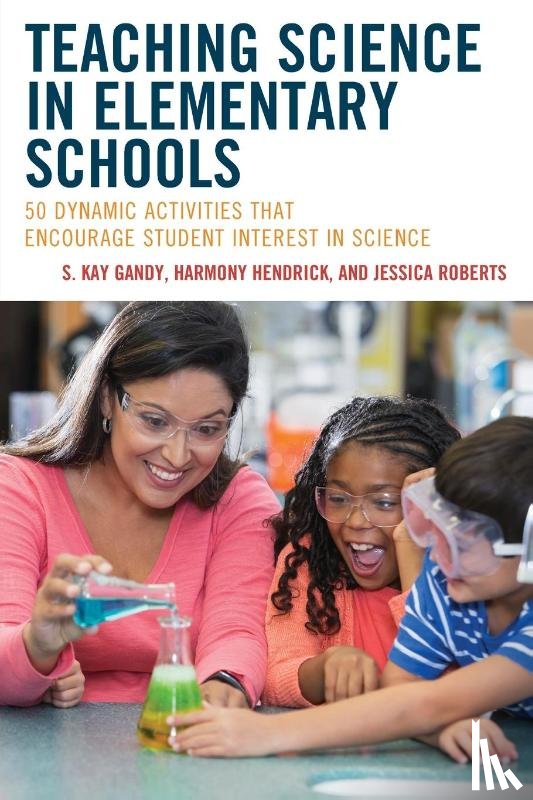 Gandy, S. Kay, Hendrick, Harmony, Roberts, Jessica - Teaching Science in Elementary Schools