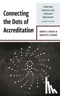 Groves, Barry R., George, Marilyn S. - Connecting the Dots of Accreditation