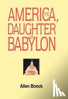 Bonck, Allen - America, The Daughter of Babylon