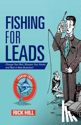 Hill, Rick - Fishing for Leads