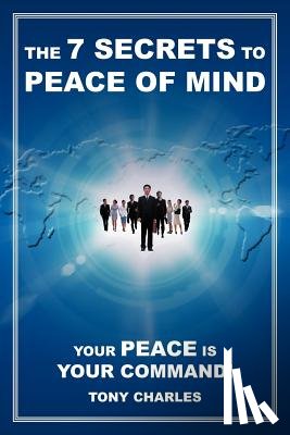 Charles, Tony - The 7 Secrets to Peace of Mind