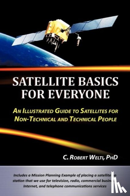 Welti, C Robert - Satellite Basics for Everyone