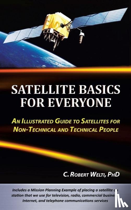 Welti, C Robert - Satellite Basics for Everyone