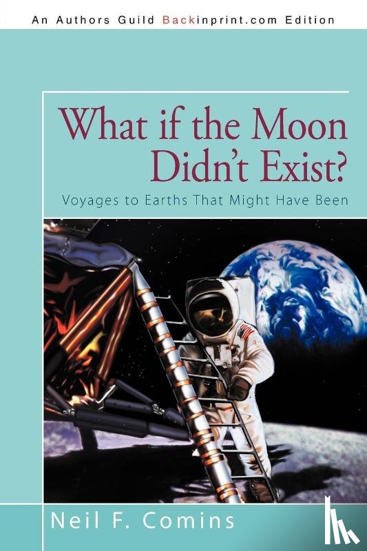 Comins, University Neil F (University of Maine - What if the Moon Didn't Exist?