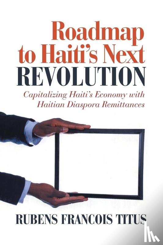 Titus, Rubens Francois - Roadmap to Haiti's Next Revolution