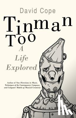Cope, David - Tinman Too