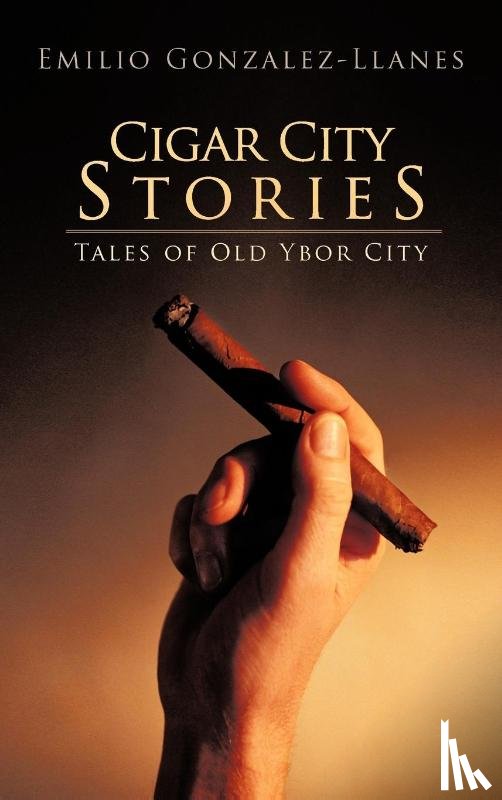 Gonzalez-Llanes, Emilio - Cigar City Stories