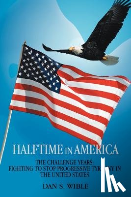 Wible, Dan S - Halftime in America