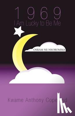 Copeland, Kwame Anthony - 1969 I Am Lucky to Be Me