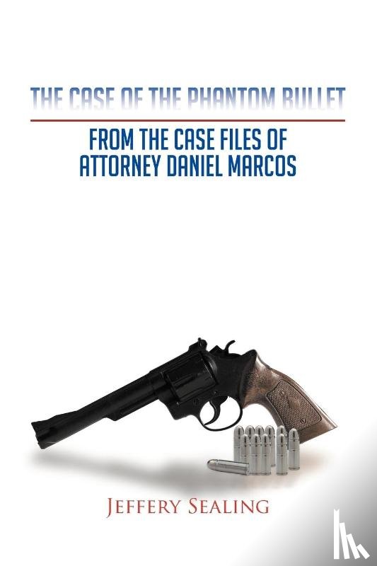 Sealing, Jeffery - The Case of the Phantom Bullet