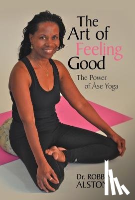 Alston, Dr Robbin - The Art of Feeling Good