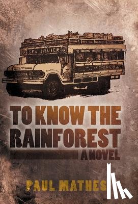 Mathes, Paul - To Know the Rainforest