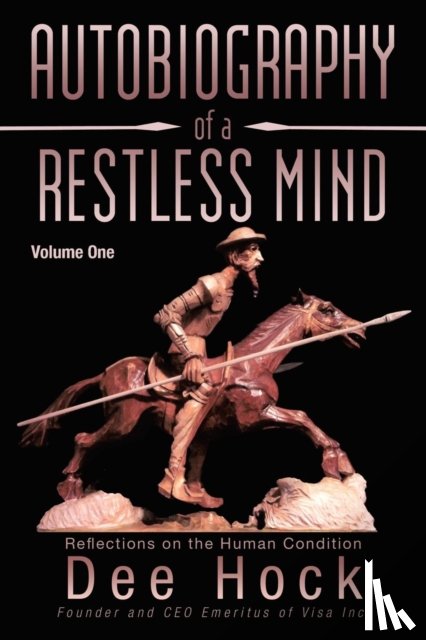 Hock, Dee - Autobiography of a Restless Mind