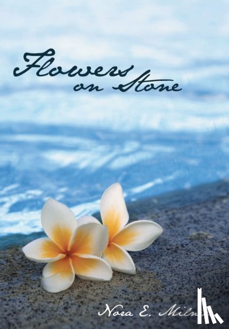 Milner, Nora E - Flowers on Stone