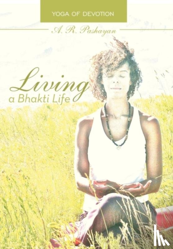 Pashayan, A R - Living a Bhakti Life