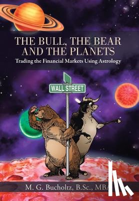 Bucholtz B Sc Mba, M G - The Bull, the Bear and the Planets