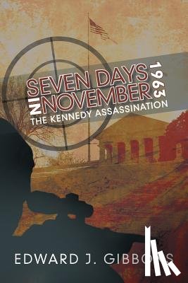 Gibbons, Edward J - Seven Days in November 1963