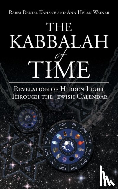 Kahane, Rabbi Daniel, Wainer, Ann Helen - The Kabbalah of Time