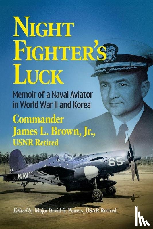 Brown, Commander James L, Jr Usnr Retired - Night Fighter's Luck