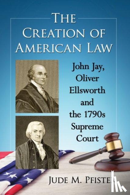 Pfister, Jude M. - The Creation of American Law