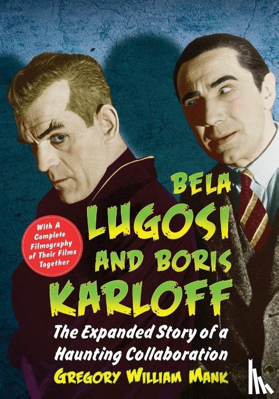 Mank, Gregory William - Bela Lugosi and Boris Karloff