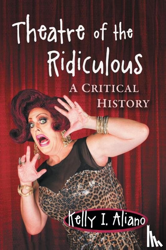 Aliano, Kelly I. - Theatre of the Ridiculous