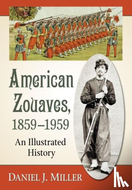 Daniel J Miller - American Zouaves, 1859-1959