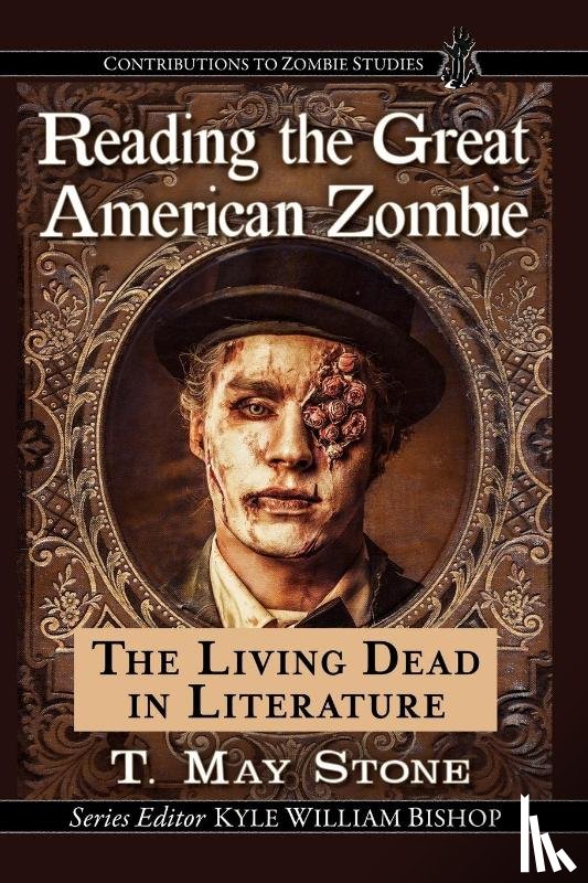 Stone, T. May - Reading the Great American Zombie