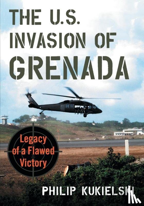 Kukielski, Philip - The U.S. Invasion of Grenada