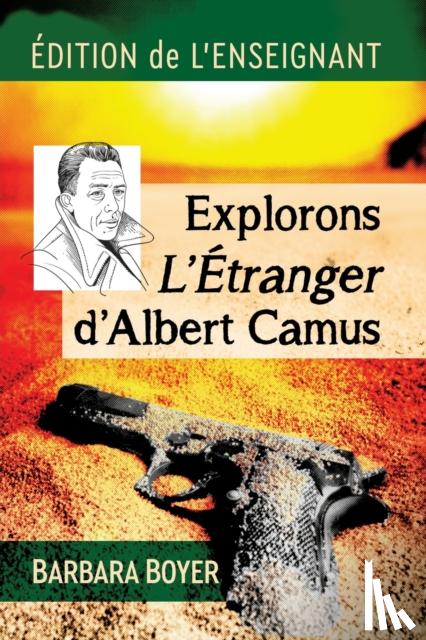 Boyer, Barbara - Explorons L'Etranger d'Albert Camus