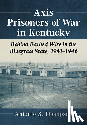 Thompson, Antonio S. - Axis Prisoners of War in Kentucky