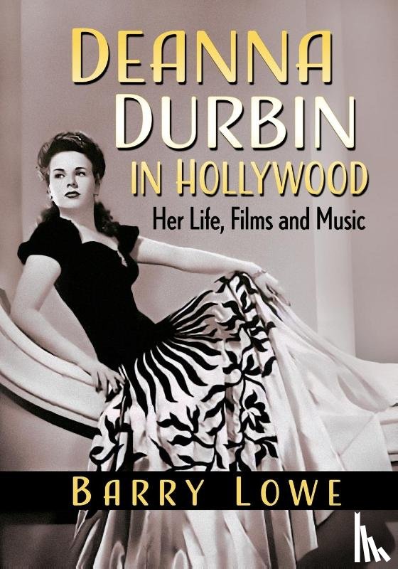Lowe, Barry - Deanna Durbin in Hollywood