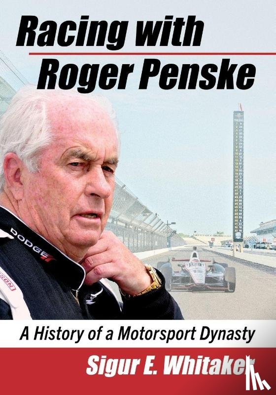 Whitaker, Sigur E. - Racing with Roger Penske