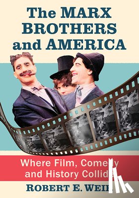 Weir, Robert E. - The Marx Brothers and America